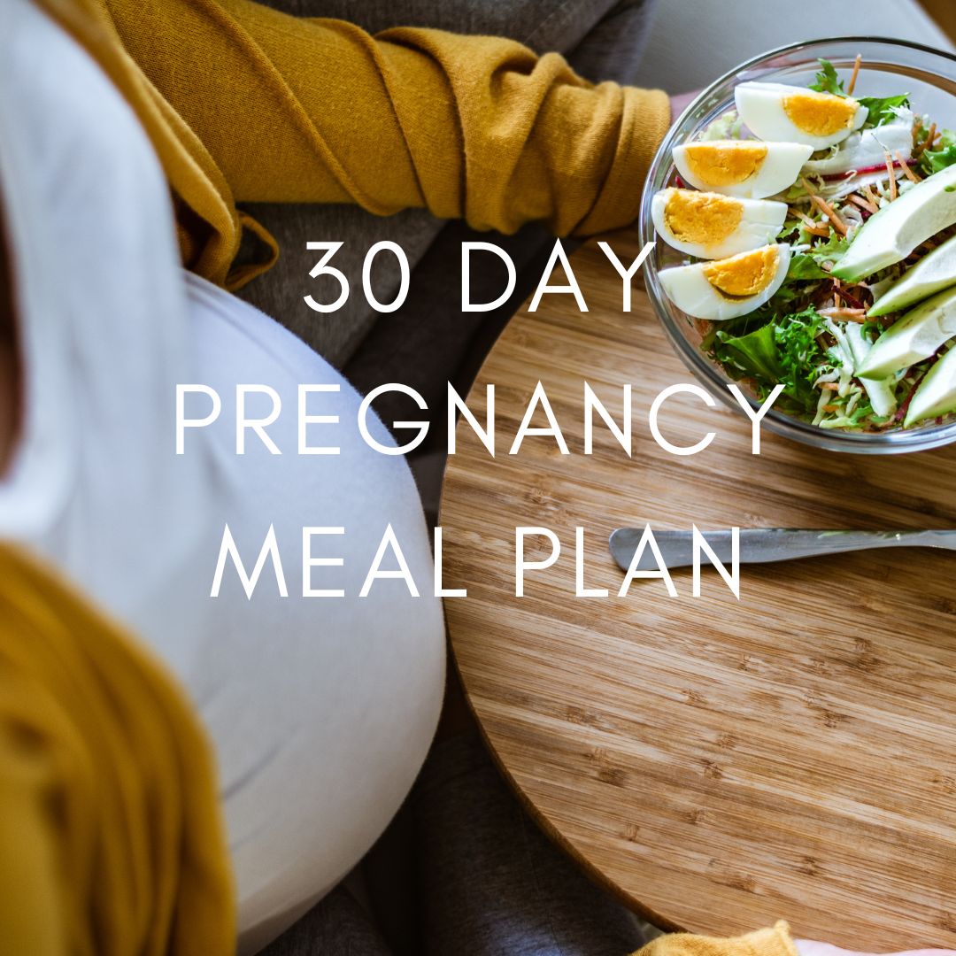 30 Day Pregnancy Meal Plan